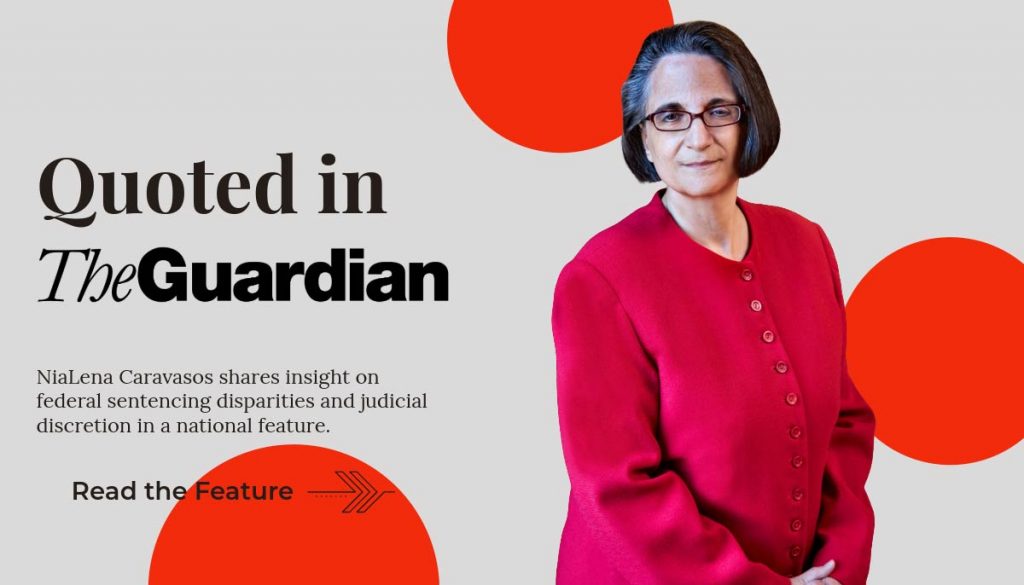 Quoted in The Guardian. NiaLena Caravasos shares insight on federal sentencing disparities and judicial discretion in a national feature.