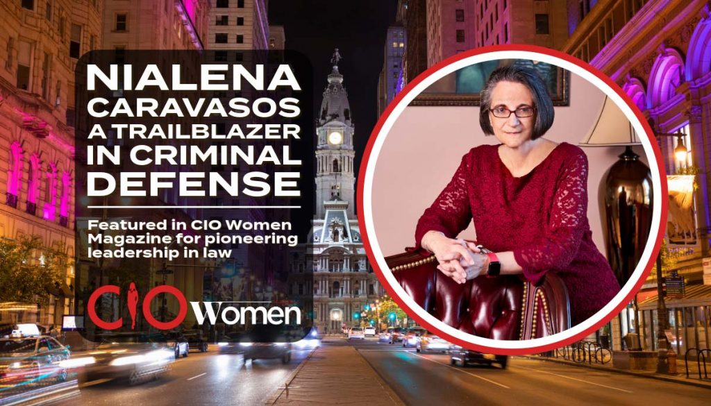 NiaLena Caravasos breaking barriers in criminal defense, featured in CIO Women Magazine for her pioneering leadership in law.