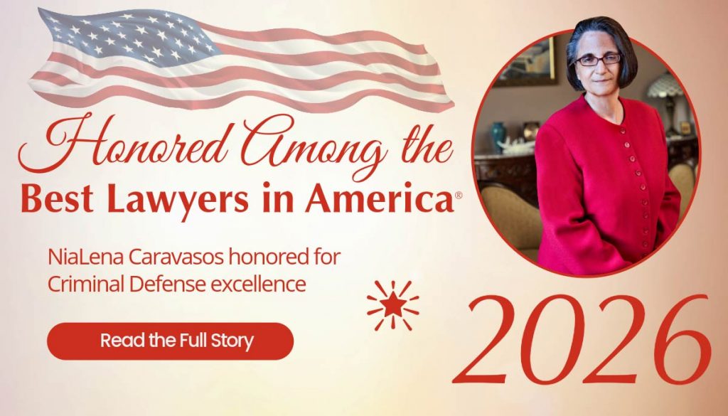 Best Lawyers in America 2026 – NiaLena Caravasos Honored for Criminal Defense Excellence | Law Office of NiaLena Caravasos Banner reading: Best Lawyers in America 2026 – NiaLena Caravasos honored for Criminal Defense excellence.