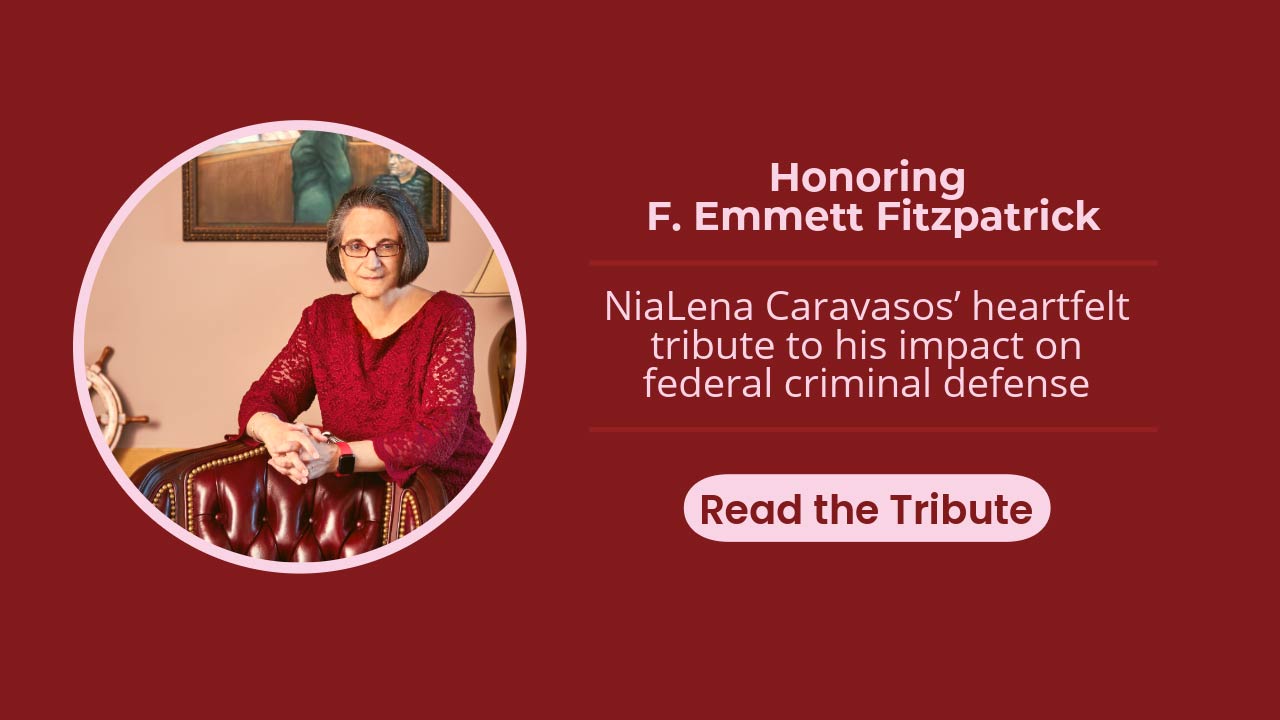 Honoring F. Emmett Fitzpatrick | NiaLena Caravasos' Tribute & Legacy in Federal Criminal Defense | Law Office of NiaLena Caravasos Banner reading: Honoring F. Emmett Fitzpatrick – NiaLena Caravasos' heartfelt tribute to his impact on federal criminal defense.